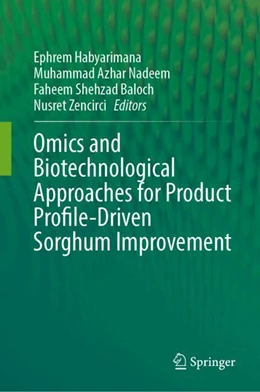 Abbildung von Habyarimana / Nadeem | Omics and Biotechnological Approaches for Product Profile-Driven Sorghum Improvement | 1. Auflage | 2024 | beck-shop.de