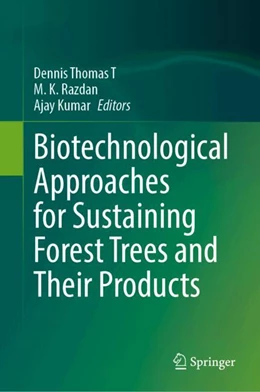 Abbildung von Thomas T / Razdan | Biotechnological Approaches for Sustaining Forest Trees and Their Products | 1. Auflage | 2024 | beck-shop.de