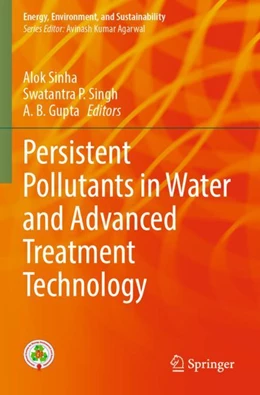 Abbildung von Sinha / Singh | Persistent Pollutants in Water and Advanced Treatment Technology | 1. Auflage | 2023 | beck-shop.de