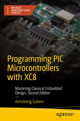Abbildung von Subero | Programming PIC Microcontrollers with XC8 | 2. Auflage | 2024 | beck-shop.de