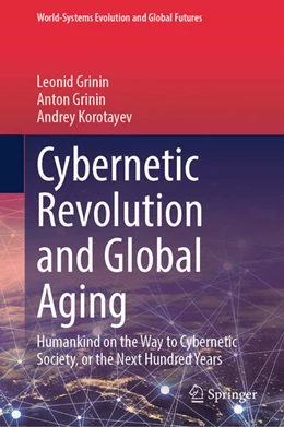 Abbildung von Grinin / Korotayev | Cybernetic Revolution and Global Aging | 1. Auflage | 2024 | beck-shop.de