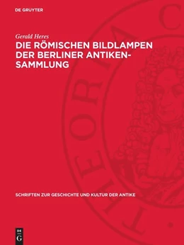 Abbildung von Heres | Die römischen Bildlampen der Berliner Antiken-Sammlung | 1. Auflage | 1972 | beck-shop.de