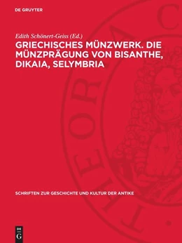 Abbildung von Schönert-Geiss | Griechisches Münzwerk. Die Münzprägung von Bisanthe, Dikaia, Selymbria | 2. Auflage | 1977 | beck-shop.de