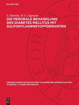 Abbildung von Lippmann / Mohnike | Die perorale Behandlung des Diabetes mellitus mit Sulfonylharnstoffderivaten | 1. Auflage | 1963 | beck-shop.de