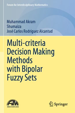 Abbildung von Akram / Rodríguez Alcantud | Multi-criteria Decision Making Methods with Bipolar Fuzzy Sets | 1. Auflage | 2024 | beck-shop.de