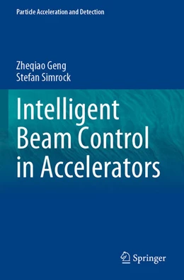 Abbildung von Simrock / Geng | Intelligent Beam Control in Accelerators | 1. Auflage | 2024 | beck-shop.de