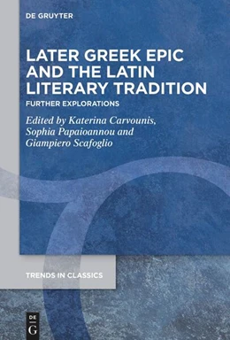 Abbildung von Carvounis / Scafoglio | Later Greek Epic and the Latin Literary Tradition | 1. Auflage | 2024 | beck-shop.de