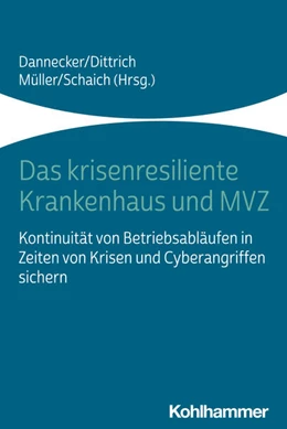 Abbildung von Dannecker / Dittrich | Das krisenresiliente Krankenhaus und MVZ | 1. Auflage | 2024 | beck-shop.de