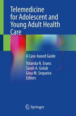Abbildung von Evans / Golub | Telemedicine for Adolescent and Young Adult Health Care | 1. Auflage | 2024 | beck-shop.de
