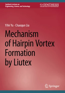 Abbildung von Yu / Liu | Mechanism of Hairpin Vortex Formation by Liutex | 1. Auflage | 2024 | beck-shop.de