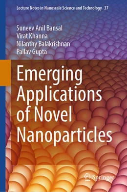 Abbildung von Anil Bansal / Khanna | Emerging Applications of Novel Nanoparticles | 1. Auflage | 2024 | beck-shop.de