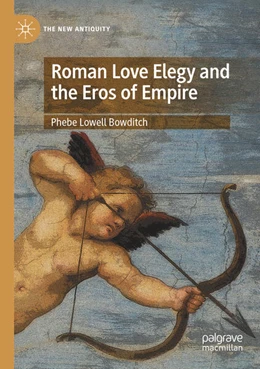 Abbildung von Bowditch | Roman Love Elegy and the Eros of Empire | 1. Auflage | 2024 | beck-shop.de