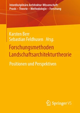 Abbildung von Berr / Feldhusen | Forschungsmethoden Landschaftsarchitekturtheorie | 1. Auflage | 2024 | beck-shop.de