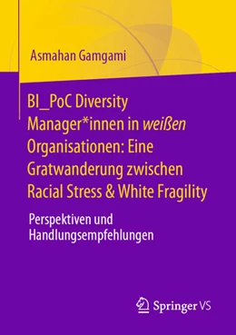 Abbildung von Gamgami | BI_PoC Diversity Manager*innen in weißen Organisationen: Eine Gratwanderung zwischen Racial Stress & White Fragility | 1. Auflage | 2024 | beck-shop.de