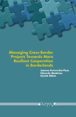 Abbildung von Kurowska-Pysz / Medeiros | Managing Cross-Border Projects Towards More Resilient Cooperation in Borderlands. The Post-Pandemic Perspective | 1. Auflage | 2024 | beck-shop.de