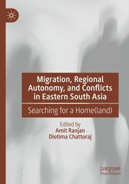 Abbildung von Ranjan / Chattoraj | Migration, Regional Autonomy, and Conflicts in Eastern South Asia | 1. Auflage | 2024 | beck-shop.de