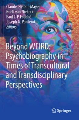 Abbildung von Mayer / van Niekerk | Beyond WEIRD: Psychobiography in Times of Transcultural and Transdisciplinary Perspectives | 1. Auflage | 2024 | beck-shop.de
