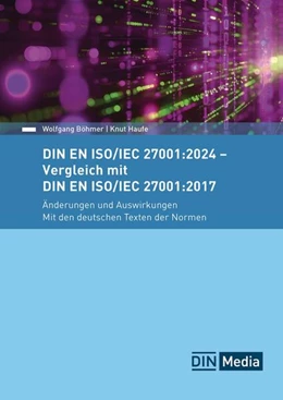 Abbildung von Böhmer / Haufe | DIN EN ISO/IEC 27001:2024 - Vergleich mit DIN EN ISO/IEC 27001:2017, Änderungen und Auswirkungen - Mit den deutschen Texten der Normen | 1. Auflage | 2024 | beck-shop.de