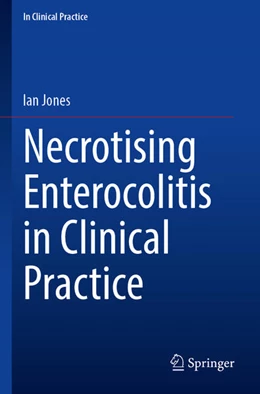 Abbildung von Jones | Necrotising Enterocolitis in Clinical Practice | 1. Auflage | 2024 | beck-shop.de