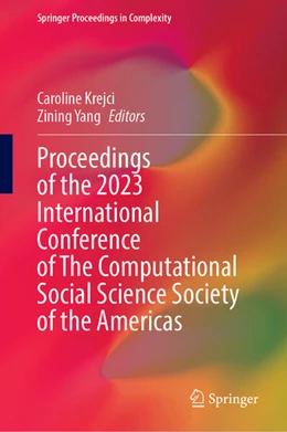Abbildung von Krejci / Yang | Proceedings of the 2023 International Conference of The Computational Social Science Society of the Americas | 1. Auflage | 2024 | beck-shop.de