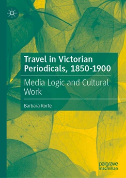 Abbildung von Korte | Travel in Victorian Periodicals, 1850-1900 | 1. Auflage | 2024 | beck-shop.de