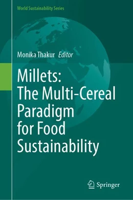 Abbildung von Thakur | Millets: The Multi-Cereal Paradigm for Food Sustainability | 1. Auflage | 2024 | beck-shop.de