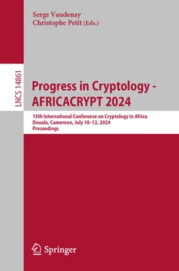 Abbildung von Vaudenay / Petit | Progress in Cryptology - AFRICACRYPT 2024 | 1. Auflage | 2024 | 14861 | beck-shop.de