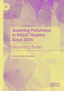 Abbildung von Vanderschueren | Queering Polishness in Polish Theatre Since 2005 | 1. Auflage | 2024 | beck-shop.de