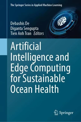 Abbildung von De / Sengupta | Artificial Intelligence and Edge Computing for Sustainable Ocean Health | 1. Auflage | 2024 | beck-shop.de