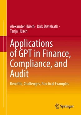 Abbildung von Hüsch / Distelrath | Applications of GPT in Finance, Compliance, and Audit | 1. Auflage | 2024 | beck-shop.de