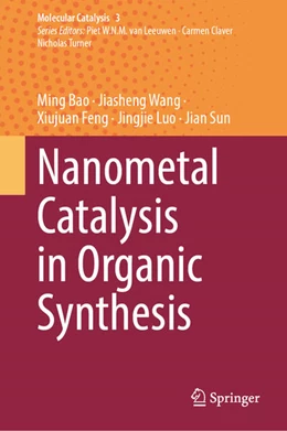 Abbildung von Bao / Wang | Nanometal Catalysis in Organic Synthesis | 1. Auflage | 2024 | 3 | beck-shop.de