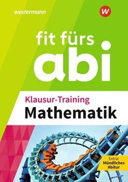 Abbildung von Fit fürs Abi. Klausur-Training Mathematik | 1. Auflage | 2025 | beck-shop.de