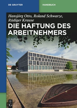 Abbildung von Schwarze / Krause | Die Haftung des Arbeitnehmers | 5. Auflage | 2025 | beck-shop.de