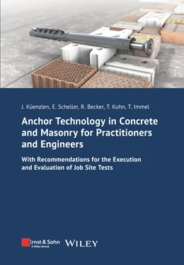 Abbildung von Küenzlen / Scheller | Anchor Technology in Concrete and Masonry for Practitioners and Engineers | 1. Auflage | 2024 | beck-shop.de