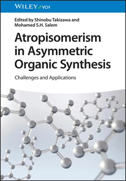 Abbildung von Takizawa / Salem | Atropisomerism in Asymmetric Organic Synthesis | 1. Auflage | 2024 | beck-shop.de