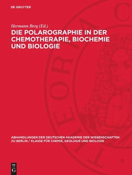 Abbildung von Berg | Die Polarographie in der Chemotherapie, Biochemie und Biologie | 1. Auflage | 1964 | beck-shop.de