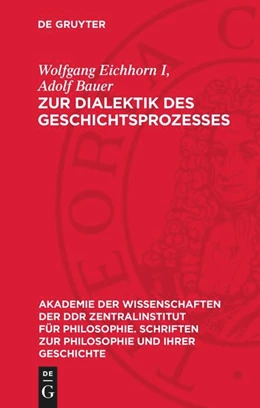 Abbildung von Bauer / Eichhorn | Zur Dialektik des Geschichtsprozesses | 1. Auflage | 1983 | beck-shop.de