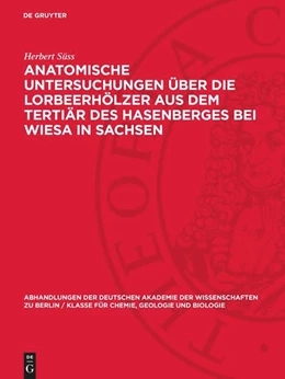 Abbildung von Süss | Anatomische Untersuchungen über die Lorbeerhölzer aus dem Tertiär des Hasenberges bei Wiesa in Sachsen | 1. Auflage | 1958 | beck-shop.de