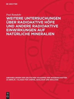 Abbildung von Ramdohr | Weitere Untersuchungen über radioaktive Höfe und andere radioaktive Einwirkungen auf natürliche Mineralien | 1. Auflage | 1958 | beck-shop.de