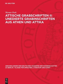 Abbildung von Peek | Attische Grabschriften II: Unedierte Grabinschriften aus Athen und Attika | 1. Auflage | 1958 | beck-shop.de