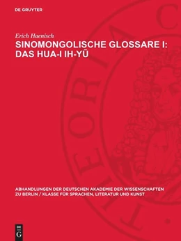 Abbildung von Haenisch | Sinomongolische Glossare I: Das Hua-I ih-y¿ | 1. Auflage | 1957 | beck-shop.de