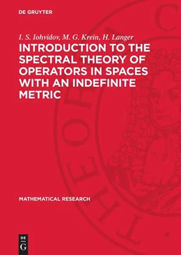 Abbildung von Iohvidov / Langer | Introduction to the Spectral Theory of Operators in Spaces with an Indefinite Metric | 1. Auflage | 1982 | beck-shop.de