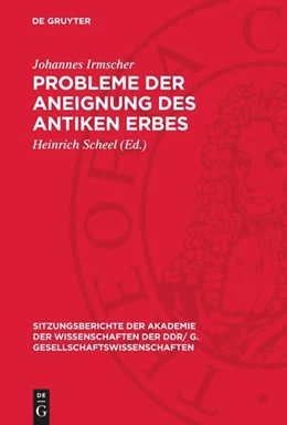 Abbildung von Irmscher / Scheel | Probleme der Aneignung des antiken Erbes | 1. Auflage | 1976 | beck-shop.de