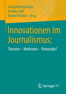 Abbildung von Kretzschmar / Sehl | Innovationen im Journalismus: | 1. Auflage | 2024 | beck-shop.de