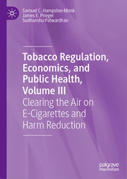 Abbildung von Hampsher-Monk / Prieger | Tobacco Regulation, Economics, and Public Health, Volume III | 1. Auflage | 2024 | beck-shop.de