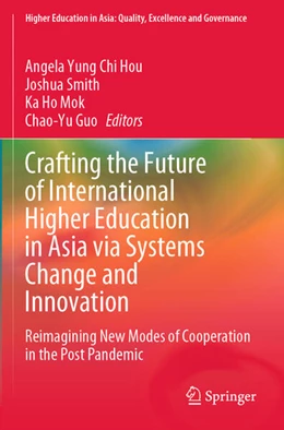 Abbildung von Hou / Guo | Crafting the Future of International Higher Education in Asia via Systems Change and Innovation | 1. Auflage | 2024 | beck-shop.de