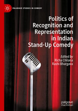 Abbildung von Chilana / Bhargava | Politics of Recognition and Representation in Indian Stand-Up Comedy | 1. Auflage | 2024 | beck-shop.de