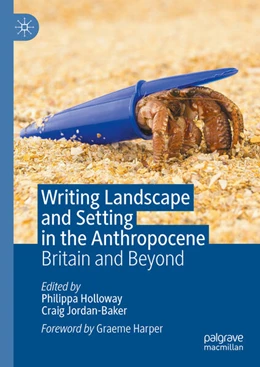 Abbildung von Holloway / Jordan-Baker | Writing Landscape and Setting in the Anthropocene | 1. Auflage | 2024 | beck-shop.de