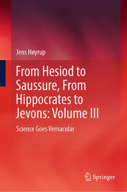 Abbildung von Høyrup | From Hesiod to Saussure, From Hippocrates to Jevons: Volume III | 1. Auflage | 2024 | beck-shop.de