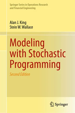 Abbildung von King / Wallace | Modeling with Stochastic Programming | 2. Auflage | 2024 | beck-shop.de